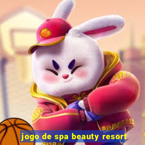 jogo de spa beauty resort